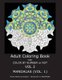 Adult Coloring Book with Color by Number or Not: Mandalas, Volume 1 (Paperback): C.R Gilbert