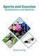 Sports and Exercise: Rehabilitation and Medicine (Hardcover): Brycen Laning