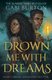 Drown Me With Dreams (Paperback): Gabi Burton