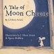 A Tale of Moon Cheese (Paperback): J. Eileen Arness