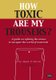 How Toxic are My Trousers? - And a Guide on Refining the Senses to Navigate the World of Materials - the Uncut Edition...