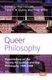 Queer Philosophy - Presentations of the Society for Lesbian and Gay Philosophy, 1998-2008 (Hardcover): Raja Halwani, Carol V....