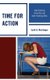 Time for Action - Stop Teaching to the Test and Start Teaching Skills (Hardcover, New): Scott D. Wurdinger