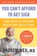 You Can't Afford to Get Sick - Your Guide to Optimum Health and Health Care (Paperback): Andrew Weil