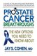 Prostate Cancer Breakthroughs - The New Options You Need to Know About (Paperback): Jay S. Cohen