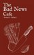 The Bad News Cafe (Paperback): Hunter S Fatback
