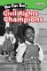You Can Too! Civil Rights Champions (Paperback): Kelly Rodgers
