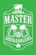 Master of Shenanigans - St Patricks Day Journal, Diary, Notebook, Beer, Shamrock, Celtic, Irish Pride, Shenanigans, Irish Flag,...