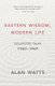 Eastern Wisdom, Modern Life - Collected Talks: 1960 - 1969 (Paperback): Alan Watts