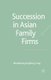 Succession in Asian Family Firms (Paperback, 1st ed. 2006): S. Janjuha-Jivraj