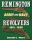 Remington Army and Navy Revolvers 1861-1888 (Hardcover): 