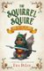 The Squirrel Squire - and the Tournament of Oaks (Paperback): Erik Deleo