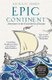 Epic Continent - Adventures in the Great Stories of Europe (Paperback): Nicholas Jubber