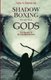 Shadow Boxing with the Gods (Paperback): Vijay N. Shankar