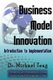 Business Model Innovation - Introduction to Implementation (Paperback): Michael Teng