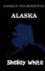 Alaska (America The Beautiful) Revised Edition (Paperback): Shelley White