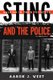 Sting and The Police - Walking in Their Footsteps (Hardcover): Aaron J. West