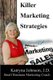 Killer Marketing Strategies (Paperback): Katryna Johnson J D