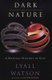 Dark Nature - A Natural History of Evil (Paperback): Lyall Watson