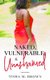 Naked, Vulnerable, & Unashamed (Paperback): Tisha M Brown