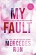 My Fault (Paperback): Mercedes Ron
