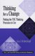 Thinking for a Change - Putting the TOC Thinking Processes to Use (Hardcover): Lisa J Scheinkopf