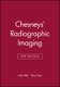 Chesneys' Radiographic Imaging 6e (Paperback, 6th Edition): J. Ball