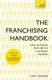 The Franchising Handbook - How to Choose, Start and Run a Successful Franchise (Paperback): Carl Reader