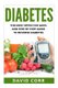 Diabetes - The Most Effective Ways and Step by Step Guide to Reverse Diabetes: (Diabetes, Diabetes Diet, Diabetes Free,...