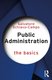 Public Administration - The Basics (Paperback, 3rd Edition): Salvatore Schiavo-Campo