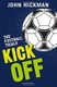 The Football Trials: Kick Off (Paperback): John Hickman