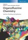 Organofluorine Chemistry - Synthesis, Modeling, and Applications (Hardcover): KJ Szabo