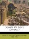 Songs of Love Divine (Paperback): C Austin Miles