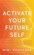 Activate Your Future Self (Paperback): Mimi Bouchard