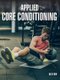 Applied Core Conditioning (Paperback): Alex Reid