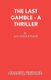 The Last Gamble - Play (Paperback): Bill Macilwraith