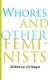 Whores and Other Feminists (Hardcover): Jill Nagle