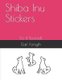 Shiba Inu Stickers - Do It Yourself (Paperback): Gail Forsyth