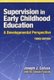 Supervision In Early Childhood Education - A Developmental Perspective (Paperback, 3rd Revised edition): Joseph J. Caruso,...