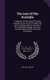 The Loss Of The Australia - A Narrative Of The Loss Of The Brig Australia, By Fire, On Her Voyage From Leith To Sydney, With An...