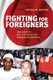 Fighting for Foreigners - Immigration and Its Impact on Japanese Democracy (Paperback): Apichai W. Shipper
