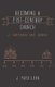 Becoming a 21st-Century Church (Paperback): J. Fred Lehr