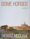 Some Horses - Essays (Hardcover, By the Author): Thomas McGuane