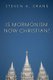 Is Mormonism Now Christian? (Paperback): Steven A. Crane