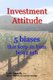 Investment Attitude - 5 Biases That Keep Us from Being Rich (Paperback): Law Steeple Mba