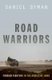 Road Warriors - Foreign Fighters in the Armies of Jihad (Hardcover): Daniel Byman