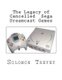 The Legacy of Cancelled Sega Dreamcast Games (Paperback): Solomon Trevey