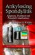 Ankylosing Spondylitis - Symptoms, Treatment & Potential Complications (Paperback): Christine B Boysen