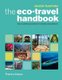 The Eco-Travel Handbook - A Complete Sourcebook for Business and Pleasure (Paperback): Alastair Fuad-Luke