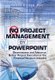 No Project Management by PowerPoint - Observations and Advice on Better Project Execution in the Financial Services Industry...
